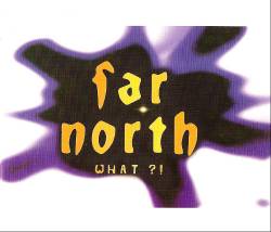 Far North : What ?!